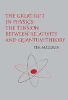 THE GREAT RIFT IN PHYSICS: THE TENSION BETWEEN RELATIVITY AND QUANTUM THEORY